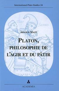 Platon, philosophie de l'agir et du pâtir