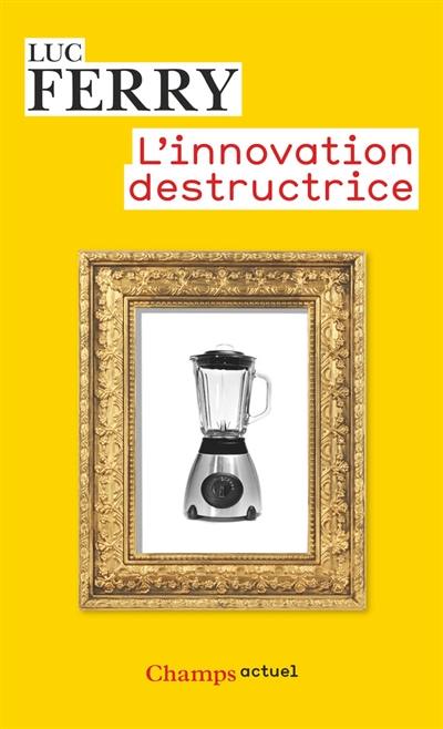 L'innovation destructrice