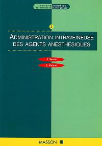 Administration intraveineuse des agents anesthésiques