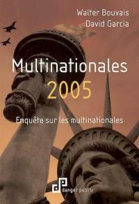 Multinationales 2005 : enquête sur les multinationales