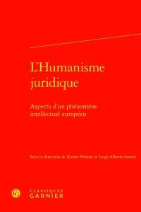 L'humanisme juridique : aspects d'un phénomène intellectuel européen