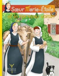 Soeur Marie-Etoile. Vol. 3. Soeur Marie-Etoile et le nouveau voisin
