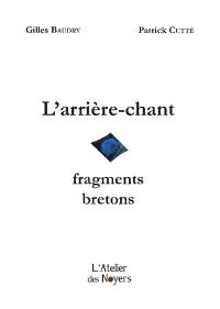 L'arrière-chant : fragments bretons