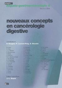 Nouveaux concepts en cancérologie digestive