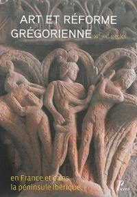 Art et réforme grégorienne en France et dans la péninsule Ibérique : XIe-XIIe siècles