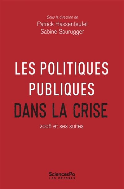 Politiques publiques. Les politiques publiques dans la crise : 2008 et ses suites
