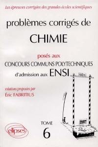 Problèmes corrigés de chimie, posés aux concours communs polytechniques d'admission aux ENSI