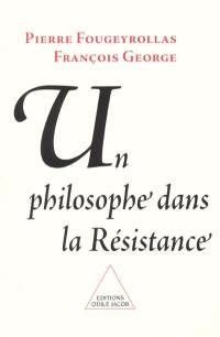 Un philosophe dans la résistance