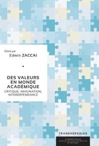 Des valeurs en monde académique : critique, imagination, interdépendance