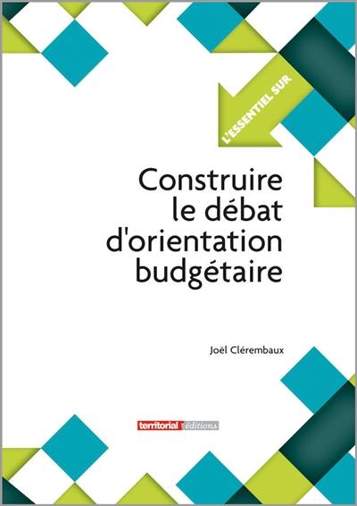 Construire le débat d'orientation budgétaire