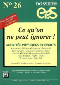 Ce qu'on ne peut ignorer ! : activités physiques et sports : concours EPS CAPEPS, agrégation, éducateurs territoriaux