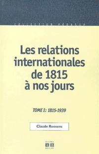 Les relations internationales de 1815 à nos jours. Vol. 1. 1817-1939