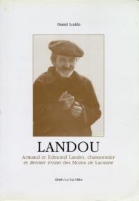 Landou : Armand Landes et Edmond Landes, chansonnier et dernier errant des Monts de Lacaune (Tarn)