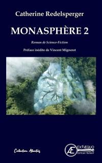 Monasphère : éco-fiction d'anticipation. Vol. 2