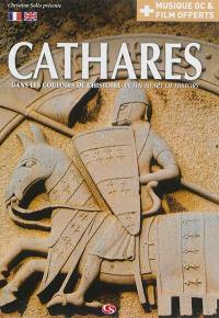 Cathares : dans les couloirs de l'histoire. Cathares : in the heart of history