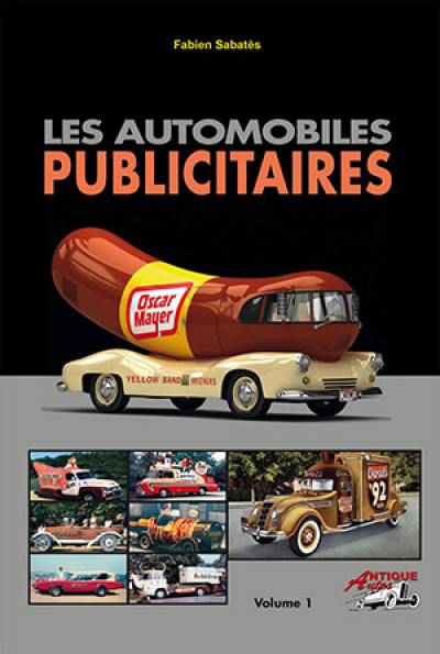 Les automobiles publicitaires. Vol. 1