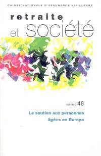 Retraite et société, n° 46. Le soutien aux personnes âgées en Europe