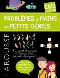 Les problèmes de maths des petits génies ! : CM2, 10-11 ans