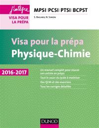 Physique chimie : visa pour la prépa MPSI, PCSI, PTSI, BCPST : 2016-2017