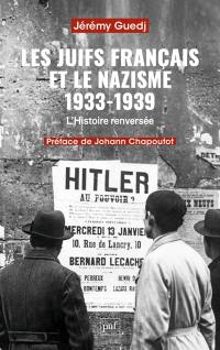 Les Juifs de France et le nazisme : 1933-1939 : l'histoire renversée