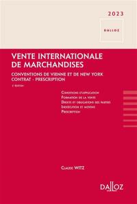 Vente internationale de marchandises : conventions de Vienne et de New York : contrat, prescription