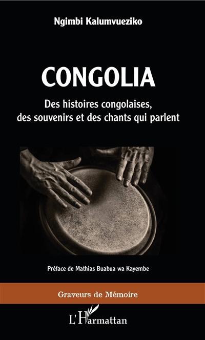 Congolia. Des histoires congolaises, des souvenirs et des chants qui parlent