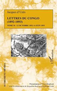 Lettres du Congo : 1892-1893. Vol. 2. 12 octobre 1892-14 juin 1893