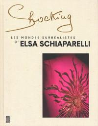 Shocking : les mondes surréalistes d'Elsa Schiaparelli