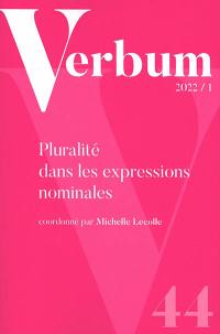 Verbum, n° 1 (2022). Pluralité dans les expressions nominales