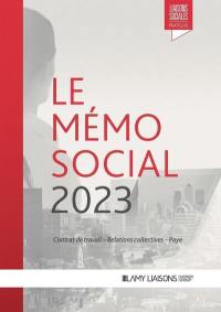 Le mémo social 2023 : contrat de travail, relations collectives, paye