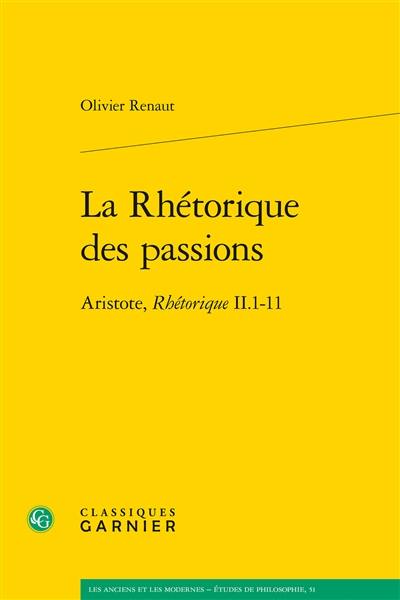La rhétorique des passions : Aristote, Rhétorique II, 1-11
