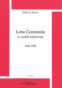 Lotta Comunista, le modèle bolchevique : 1965-1995