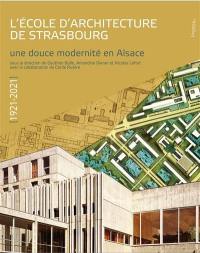 L'Ecole d'architecture de Strasbourg : une douce modernité en Alsace : 1921-2021