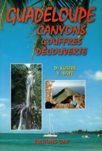 Guadeloupe : canyons, gouffres, découverte