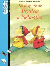 La dispute de Poulou et Sébastien