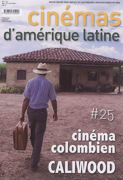Cinémas d'Amérique latine, n° 25. Cinéma colombien : Caliwood