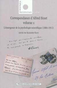 Correspondance d'Alfred Binet. Vol. 2. L'émergence de la psychologie scientifique, 1884-1911