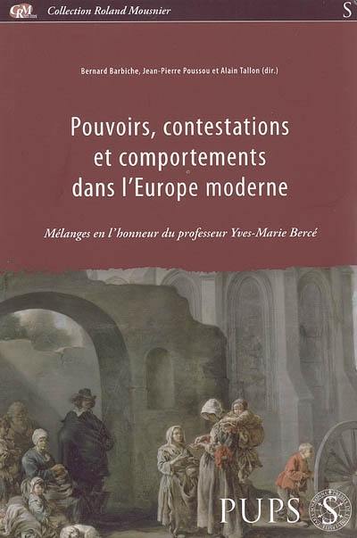 Pouvoirs, contestations et comportements dans l'Europe moderne : mélanges en l'honneur du professeur Yves-Marie Bercé