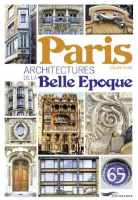 Paris : architectures de la Belle Epoque