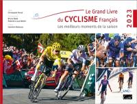 Le grand livre du cyclisme français : les meilleurs moments de la saison 2023