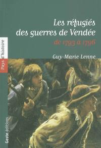 Les réfugiés des guerres de Vendée : de 1793 à 1796