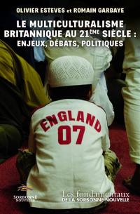Le multiculturalisme britannique au 21ème siècle : enjeux, débats, politiques