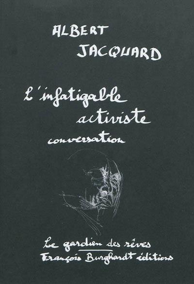 Albert Jacquard, l'infatigable activiste : conversation
