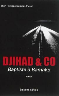 Djihad & co : baptiste à Bamako