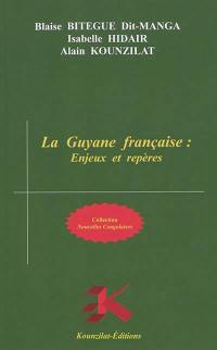 La Guyane française : enjeux et repères