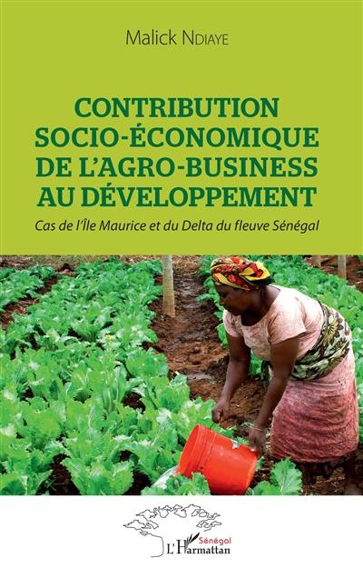 Contribution socio-économique de l'agro-business au développement : cas de l'île Maurice et du delta du fleuve Sénégal