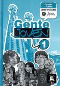 Gente joven 1, niveau A1 : espagnol 1re année, cahier d'activités : nouveaux programmes
