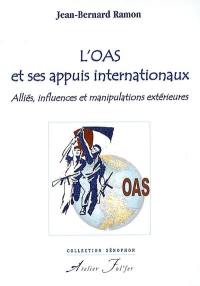L'OAS et ses appuis internationaux : alliés, influences et manipulations extérieures