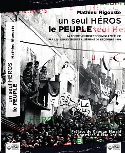 Un seul héros le peuple : la contre-insurrection mise en échec par les soulèvements algériens de décembre 1960