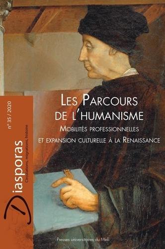 Diasporas, n° 35. Les parcours de l'humanisme : mobilités professionnelles et expansion culturelle à la Renaissance